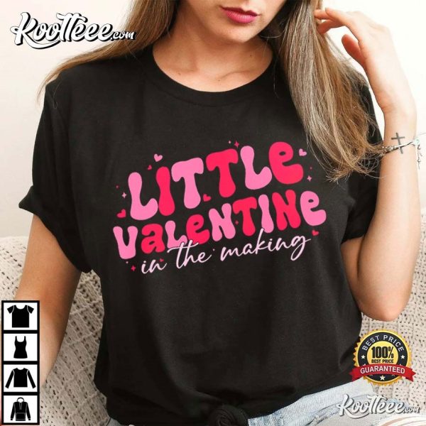 Little Valentine In The Making T-Shirt