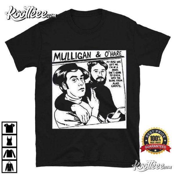 Mulligan And Ohare My Rose Has Left Me T-Shirt