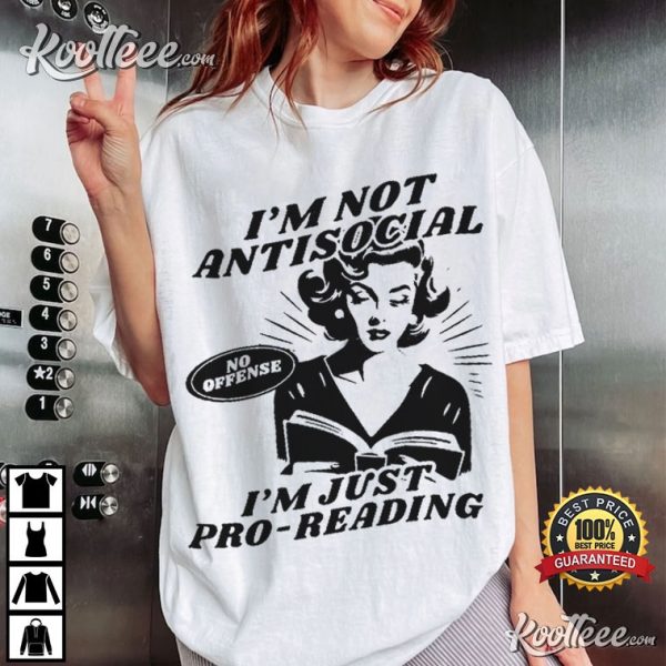 Pro Reading I’m Not Antisocial Funny Book Lover T-Shirt