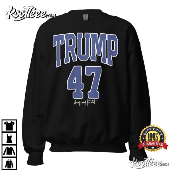 Trump 47 Awakened Patriot Republican T-Shirt