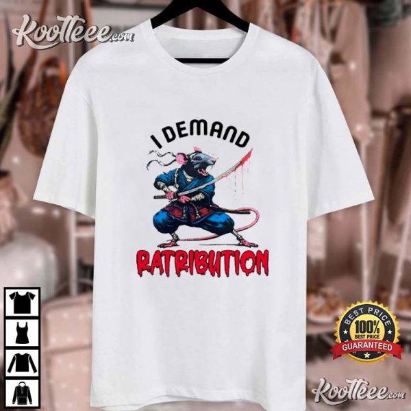 Rat Samurai I Demand Ratribution T-Shirt