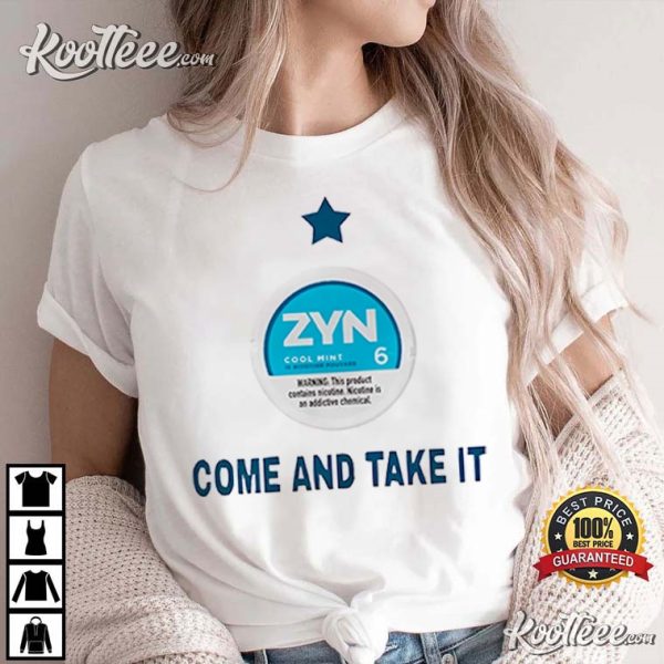 Zyn Come And Take It T-Shirt