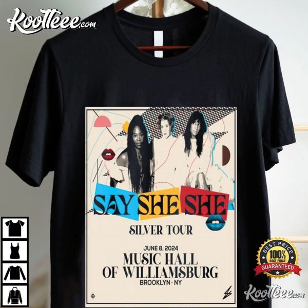 Say She She Silver Tour Music Hall Of Williamsburg Brooklyn NY T-Shirt