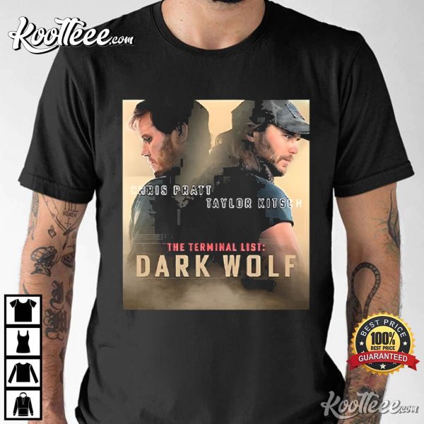 The Terminal List Dark Wolf With Starring Chris Pratt And Taylor Kitsch T-Shirt