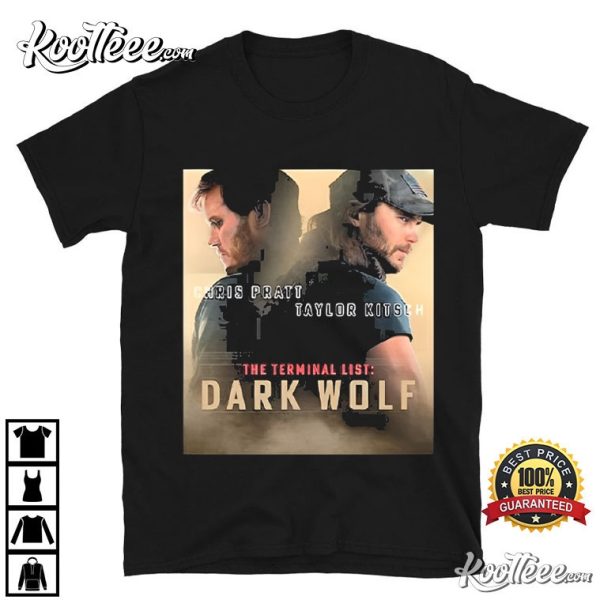 The Terminal List Dark Wolf With Starring Chris Pratt And Taylor Kitsch T-Shirt