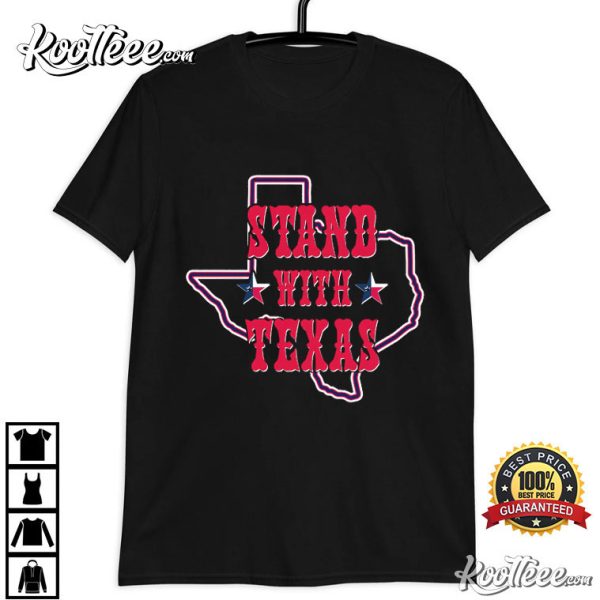 I Stand With Texas Political T-Shirt