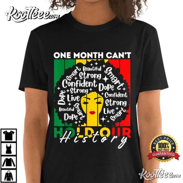 Afro Girl One Month Can’t Hold Our History Black History T-Shirt