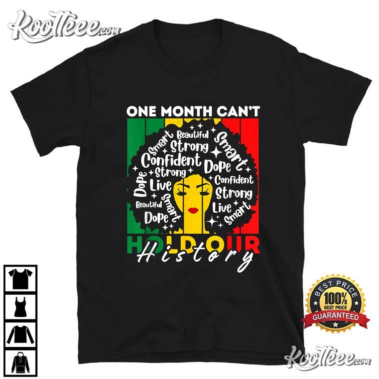 Afro Girl One Month Can't Hold Our History Black History T-Shirt