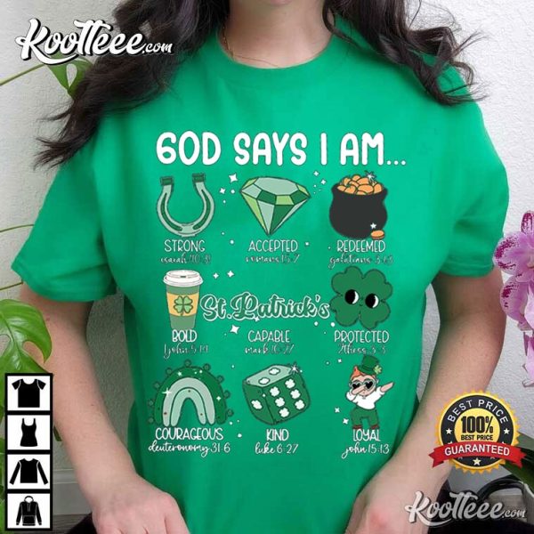 God Says I Am Christian Bible St Patrick’s Day T-Shirt