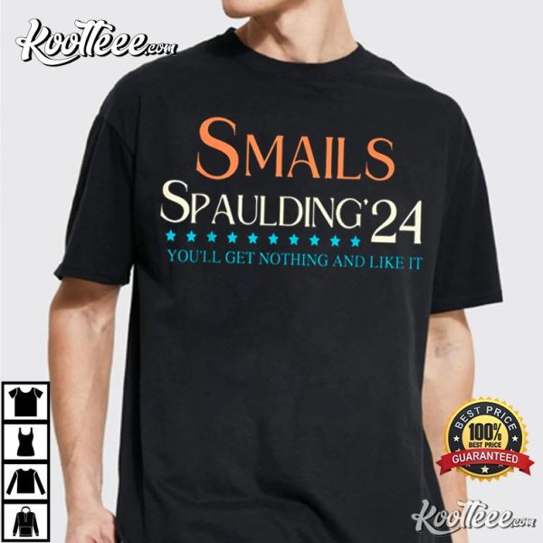 Smails Spaulding 24 You’ll Get Nothing And Like It T-Shirt