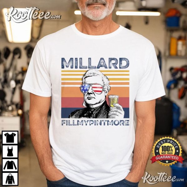 Millard Fillmore Fillmypintmore T-Shirt