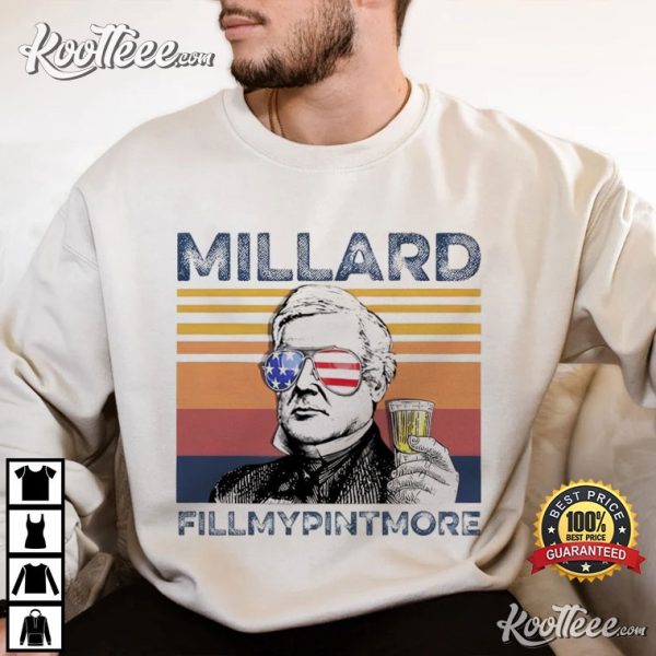 Millard Fillmore Fillmypintmore T-Shirt