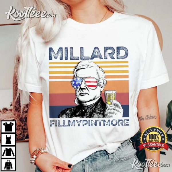 Millard Fillmore Fillmypintmore T-Shirt