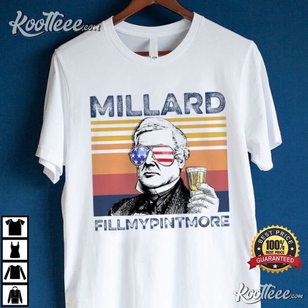 Millard Fillmore Fillmypintmore T-Shirt