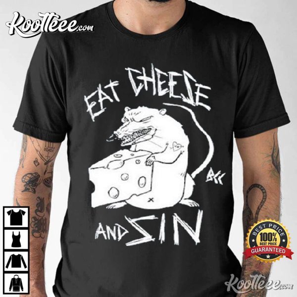 Eat Cheese And Sin T-Shirt