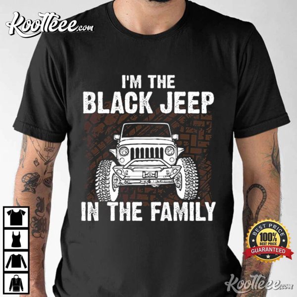 I’m The Black Jeep In The Family T-Shirt