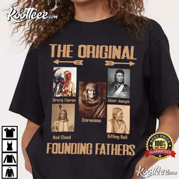 Original Founding Fathers Native American Indigenous T-Shirt
