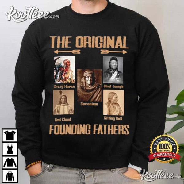Original Founding Fathers Native American Indigenous T-Shirt
