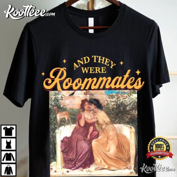 Lesbian Pride And They Were Roommates T-Shirt
