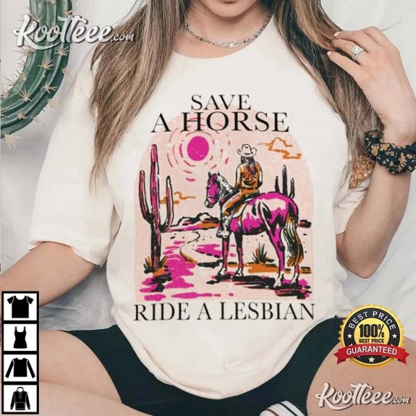 Lesbian Cowboy Save A Horse Ride A Lesbian T-Shirt