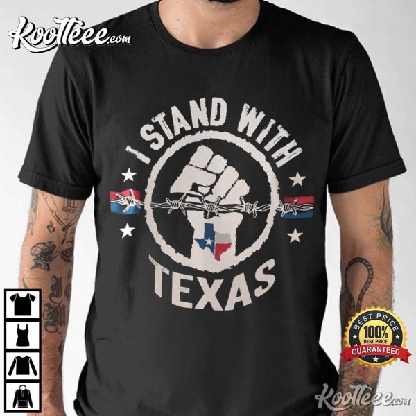 I Stand With Texas Patriotic Border Security T-Shirt