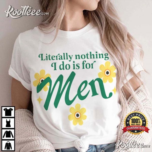 Lesbian Literally Nothing I Do Is For Men Retro Feminist T-Shirt