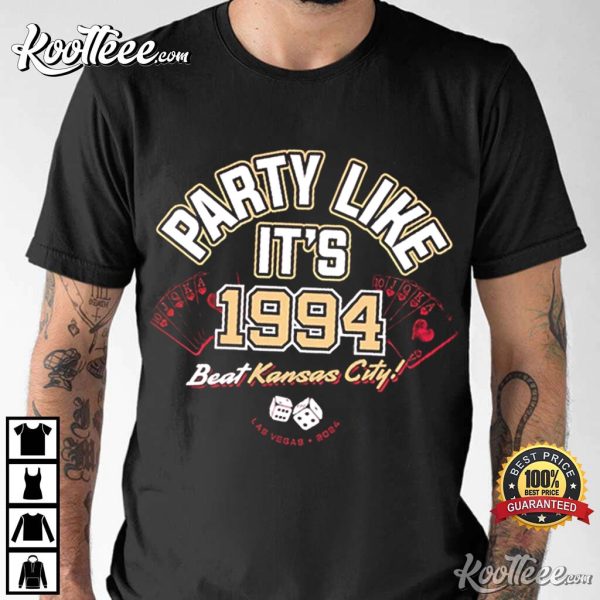 Party Like Its 1994 Beat KC For San Francisco Football Fans T-Shirt