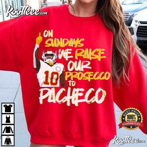 KC Chiefs On Sundays We Raise Out Prosecco To Pacheco T-Shirt