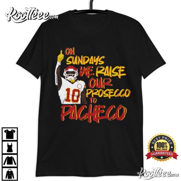 KC Chiefs On Sundays We Raise Out Prosecco To Pacheco T-Shirt