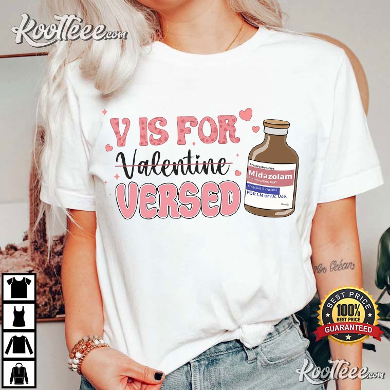 Nurse Pharmacist Midazolam V Is For Versed Valentine T-Shirt