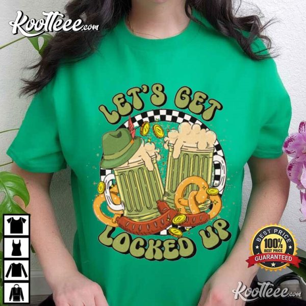 Let’s Get Locked Up St Patricks Day T-Shirt