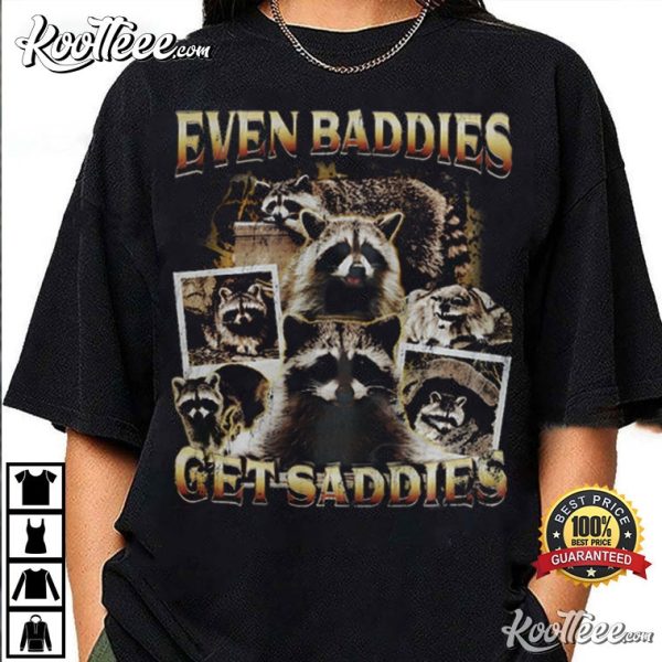 Raccoon Even Baddies Get Saddies Vintage 90s T-Shirt