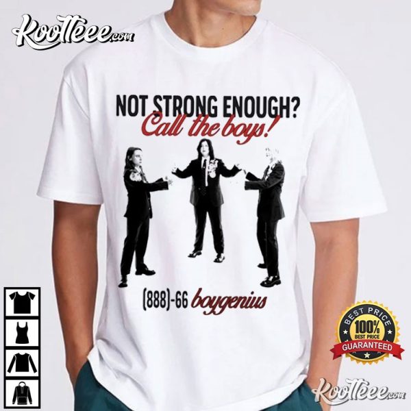 Call Boygenius Not Strong Enough T-Shirt