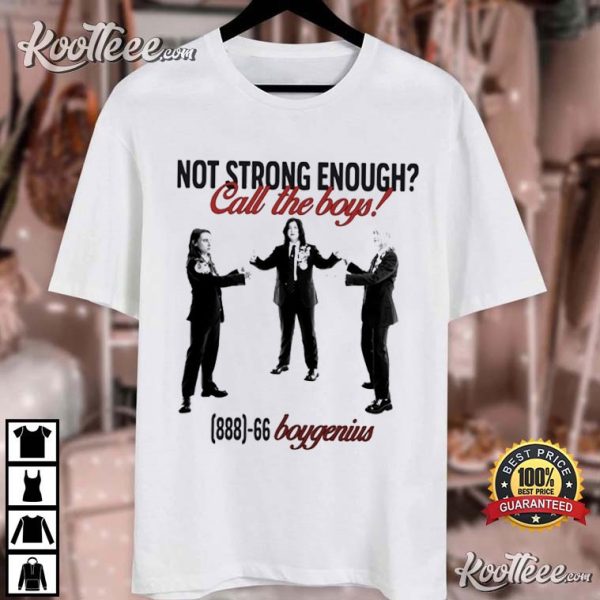 Call Boygenius Not Strong Enough T-Shirt