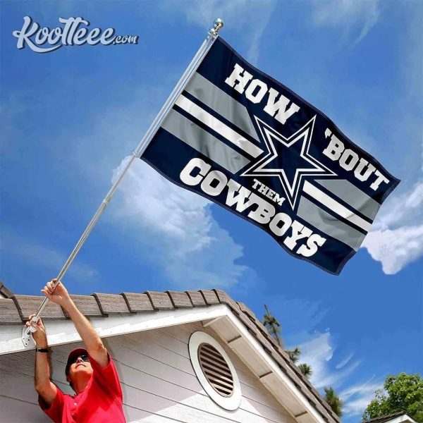 Dallas Cowboys How Bout Them Cowboys Flag