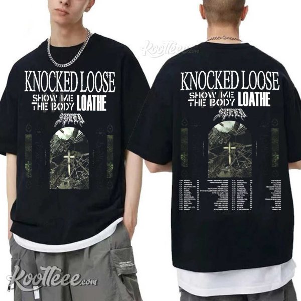Knocked Loose Show Me The Body Loathe 2024 Tour T-Shirt
