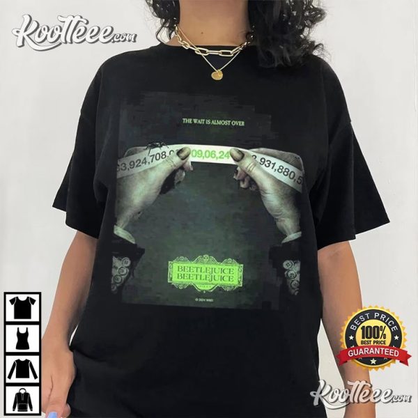 Beetlejuice Beetlejuice The Wait Is Almost Over Poster T-Shirt