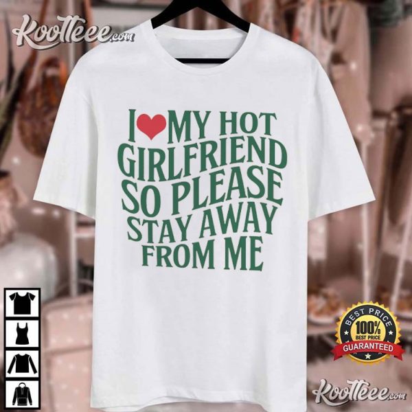 I Love My Hot Girlfriend Funny Valentine Gift T-Shirt