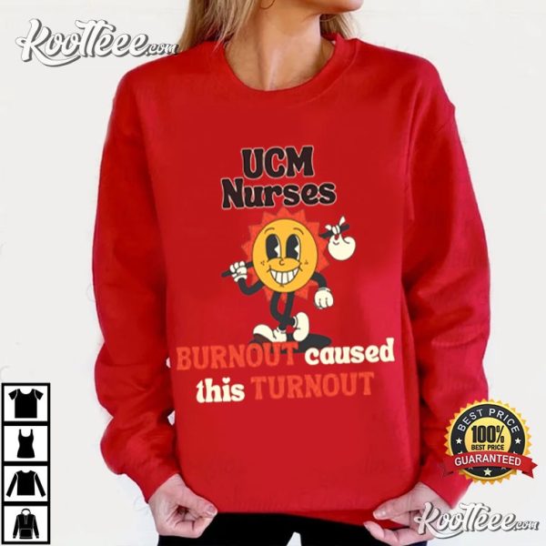 UCM Nurses Burnout Caused This Turnout T-Shirt