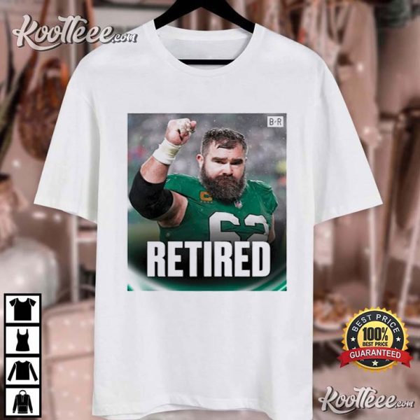 Bleacher Report Jason Kelce Is Retiring T-Shirt