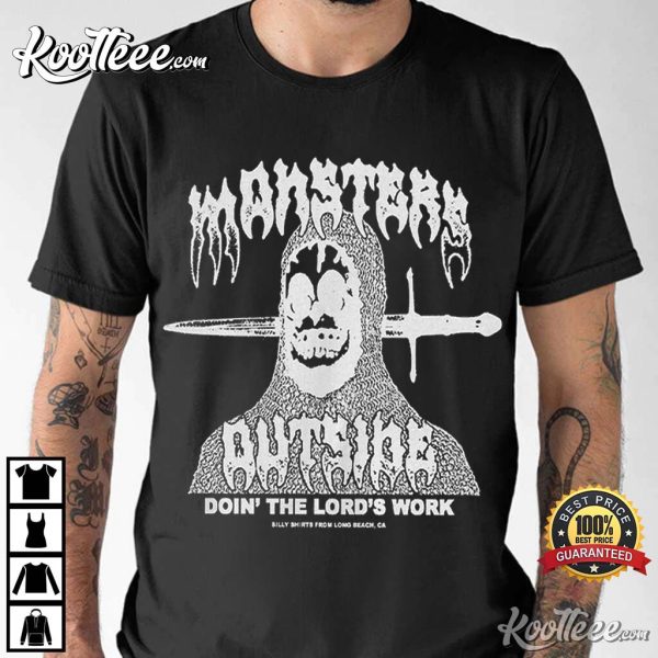 Doin The Lords Work Monsters Outside T-Shirt
