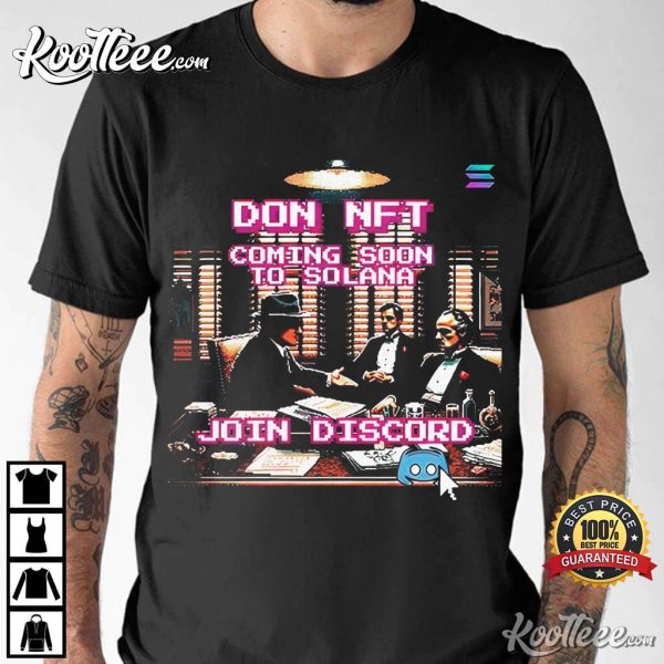 Don Nft Coming Soon To Solana Join Discord T-Shirt