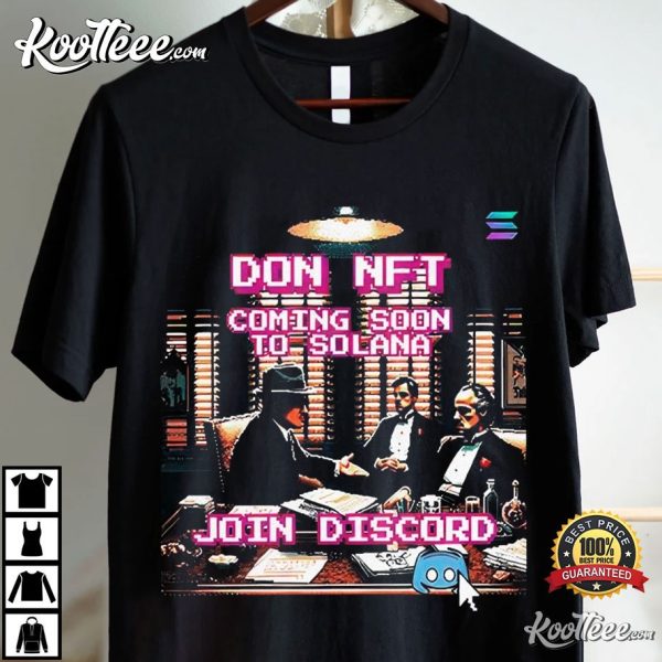 Don Nft Coming Soon To Solana Join Discord T-Shirt