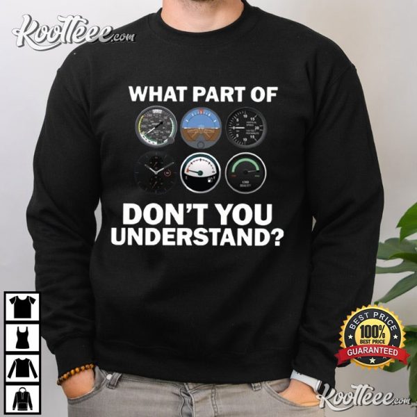 Pilot What Part Of Don’t You Understand Airplane Lover T-Shirt