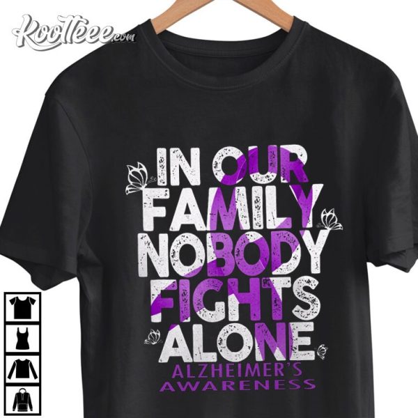 In Our Family Nobody Fights Alzheimer Alone Alzheimer’s Awareness T-Shirt