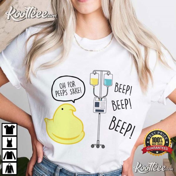 Funny Nurse Easter For Peeps Sake Peds Picu T-Shirt