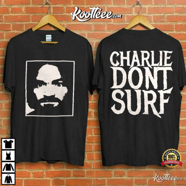 Charlie Dont Surf Charles Manson Serial Killer T-Shirt