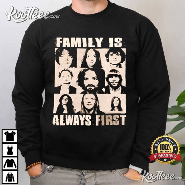 Charles Manson Family Is Always First T-Shirt