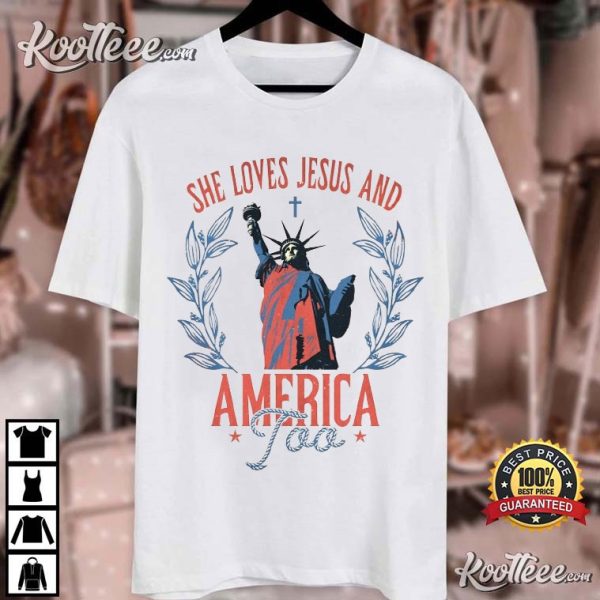 She Loves Jesus And America Too 4th Of July T-Shirt
