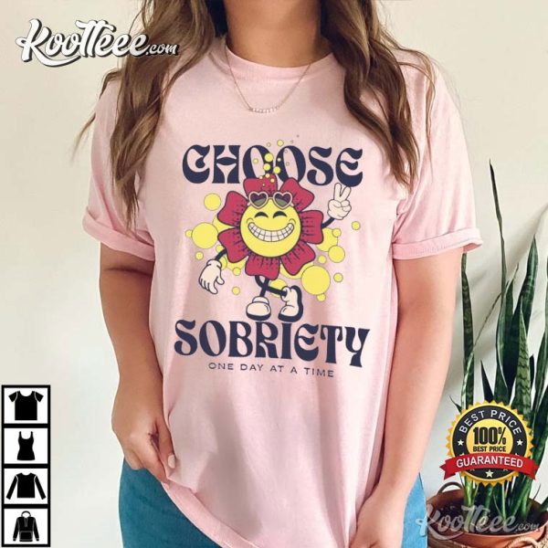 Choose Sobriety One Day At A Time Recovery Addiction T-Shirt